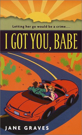 I Got You, Babe (2001) by Jane Graves