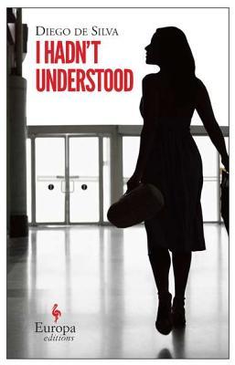 I Hadn't Understood (2012)