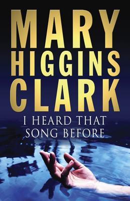 I Heard That Song Before (2015) by Mary Higgins Clark