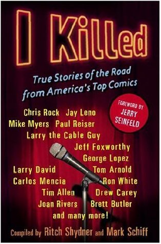 I Killed: True Stories of the Road from America's Top Comics (2006) by Jerry Seinfeld