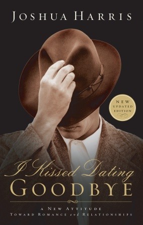 I Kissed Dating Goodbye: A New Attitude Toward Relationships and Romance (2003) by Joshua Harris