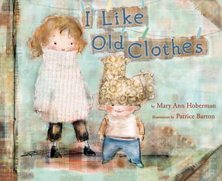 I Like Old Clothes (2012) by Mary Ann Hoberman