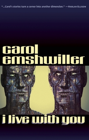 I Live with You (2005) by Carol Emshwiller