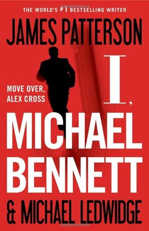 I, Michael Bennett (2012) by James Patterson