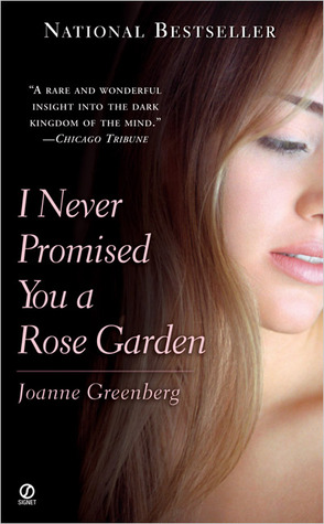 I Never Promised You a Rose Garden (1989) by Joanne Greenberg