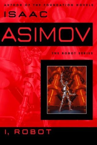 I, Robot (2004) by Isaac Asimov