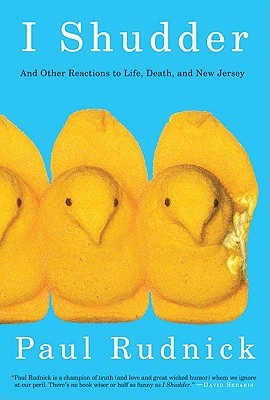 I Shudder and Other Reactions to Life, Death, and New Jersey (2009) by Paul Rudnick