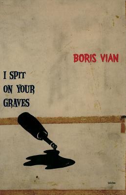 I Spit on Your Graves (1997) by Boris Vian