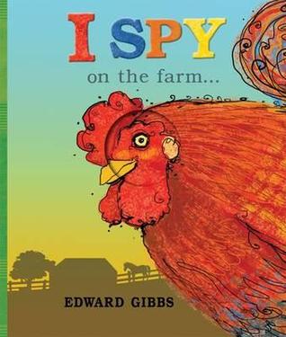 I Spy on the Farm--. Edward Gibbs (2012) by Edward Gibbs