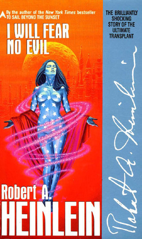 I Will Fear No Evil (1987) by Robert A. Heinlein