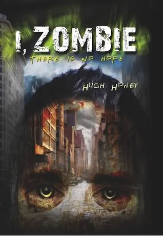 I, Zombie (2012) by Hugh Howey