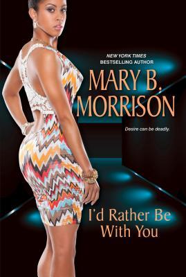 I'd Rather Be With You (2013) by Mary B. Morrison