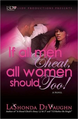 If All Men Cheat, Women Should Too! (2012) by Lashonda Devaughn