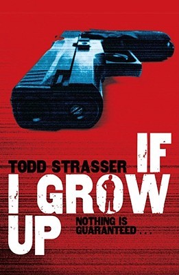 If I Grow Up. Todd Strasser (2010)