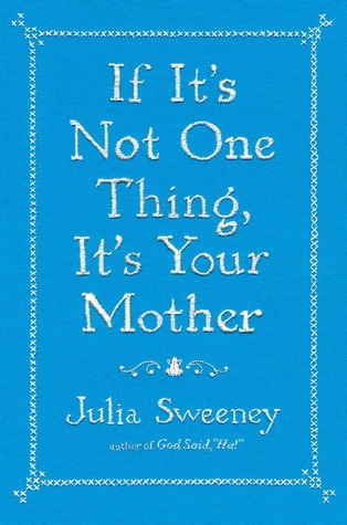 If It's Not One Thing, It's Your Mother (2013)