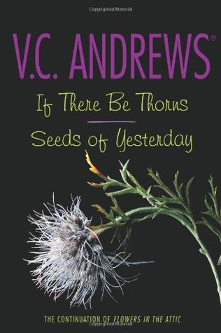 If There Be Thorns / Seeds of Yesterday (2010) by V.C. Andrews