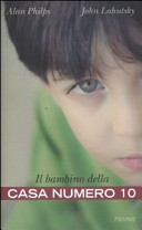 Il bambino della Casa Numero 10 (2010) by Alan Philps, John Lahutsky