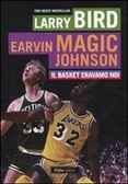 Il basket eravamo noi (2009) by Earvin Johnson