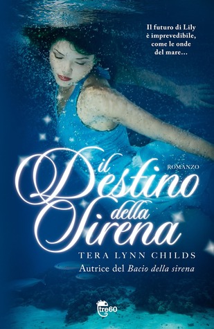 Il destino della sirena (2013) by Tera Lynn Childs