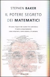 Il potere segreto dei matematici (2000) by Stephen  Baker