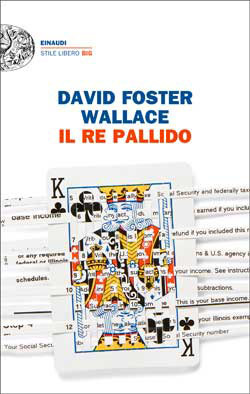 Il re pallido (2011) by David Foster Wallace