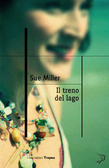 Il  treno del lago (2011) by Sue Miller