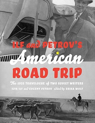 Ilf and Petrov's American Road Trip: The 1935 Travelogue of Two Soviet Writers (2006) by Ilya Ilf