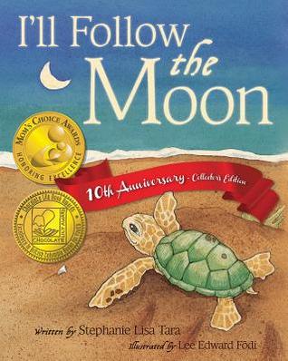 I'll Follow the Moon - 10th Anniversary Collector's Edition (2013) by Stephanie Lisa Tara