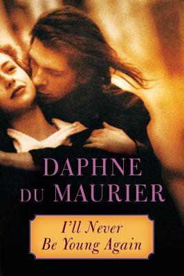 I'll Never Be Young Again (2013) by Daphne du Maurier