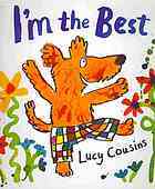 I'm The Best (2010) by Lucy Cousins