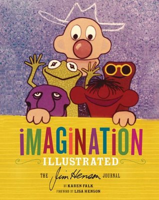 Imagination Illustrated: The Jim Henson Journal (2012) by Karen Falk