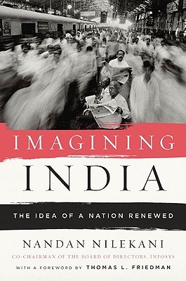 Imagining India: The Idea of a Renewed Nation (2009) by Nandan Nilekani