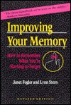 Improving Your Memory: How to Remember What You're Starting to Forget (1994) by Janet Fogler