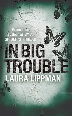 In Big Trouble (2000) by Laura Lippman