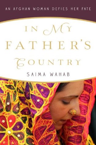 In My Father's Country: An Afghan Woman Defies Her Fate (2012) by Saima Wahab