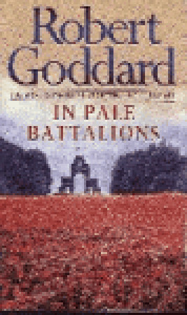 In Pale Battalions (1989) by Robert Goddard