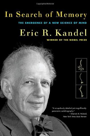 In Search of Memory: The Emergence of a New Science of Mind (2006) by Eric R. Kandel