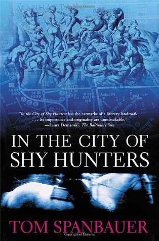 In the City of Shy Hunters (2002) by Tom Spanbauer