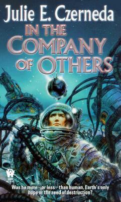 In the Company of Others (2001) by Julie E. Czerneda