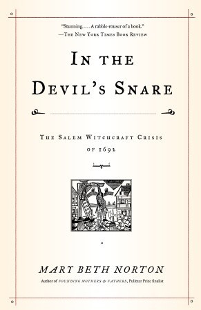 In the Devil's Snare: The Salem Witchcraft Crisis of 1692 (2003) by Mary Beth Norton