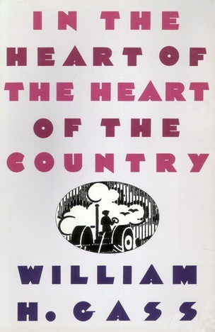 In the Heart of the Heart of the Country and Other Stories (2005) by William H. Gass