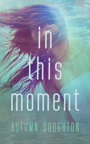 In This Moment (2013) by Autumn Doughton