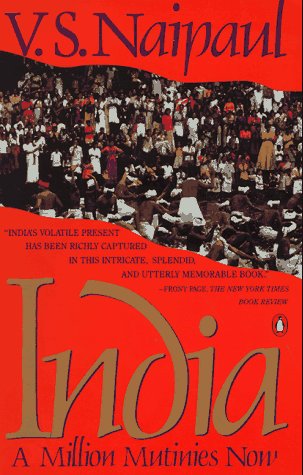 India: A Million Mutinies Now (1992) by V.S. Naipaul