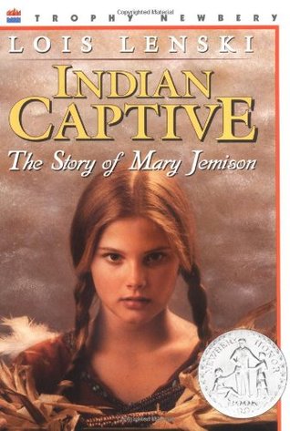 Indian Captive: The Story of Mary Jemison (1995) by Lois Lenski