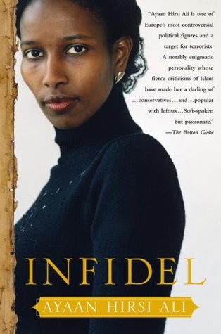 Infidel (2007) by Ayaan Hirsi Ali