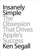 Insanely Simple: The Obsession That Drives Apple's Success (2012)