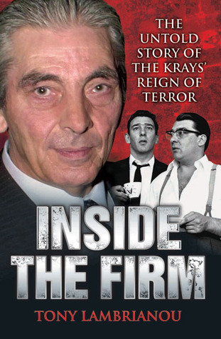 Inside the Firm: The Untold Story of the Krays' Reign of Terror (2009) by Tony Lambrianou