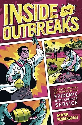 Inside the Outbreaks: The Elite Medical Detectives of the Epidemic Intelligence Service (2010)