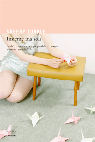 Insieme ma soli (2011) by Sherry Turkle