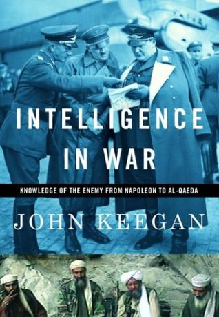 Intelligence in War: Knowledge of the Enemy from Napoleon to Al-Qaeda (2003)